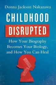 Book cover for 'Childhood Disrupted' by Donna Jackson Nakazawa, with a blue background, a red silhouette of a child's head, and white and red text.