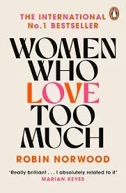 Cover of the book 'Women Who Love Too Much' by Robin Norwood, with the title in large black and pink text and the author's name at the bottom.