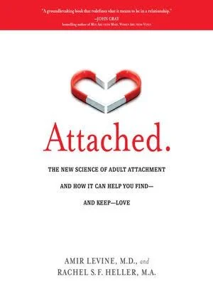 Book cover titled "Attached" with a red and white heart-shaped magnet at the top, subtitle "The New Science of Adult Attachment and How It Can Help You Find—and Keep—Love," authors Amir Levine, M.D., and Rachel S. Heller, M.A.