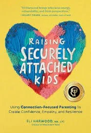 Book cover titled 'Raising Securely Attached Kids' with a heart-shaped, multicolored background and yellow border.