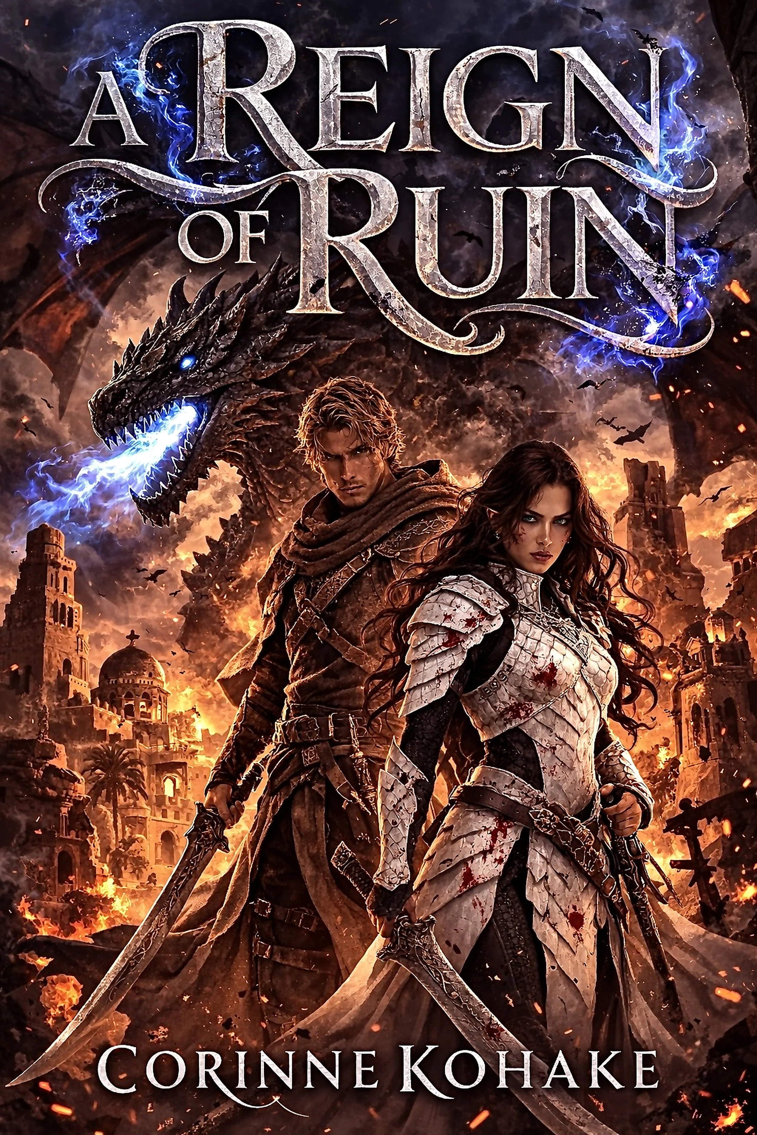 Cover art for the book "A Reign of Ruin" by Corinne Kohake, depicting two armored warriors, a fierce dragon, and a fiery, destroyed cityscape background.