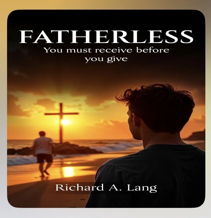 Book cover titled 'Fatherless: You must receive before you give' by Richard A. Lang, featuring a sunset at the beach with a cross in the background, and two men, one sitting and one walking.