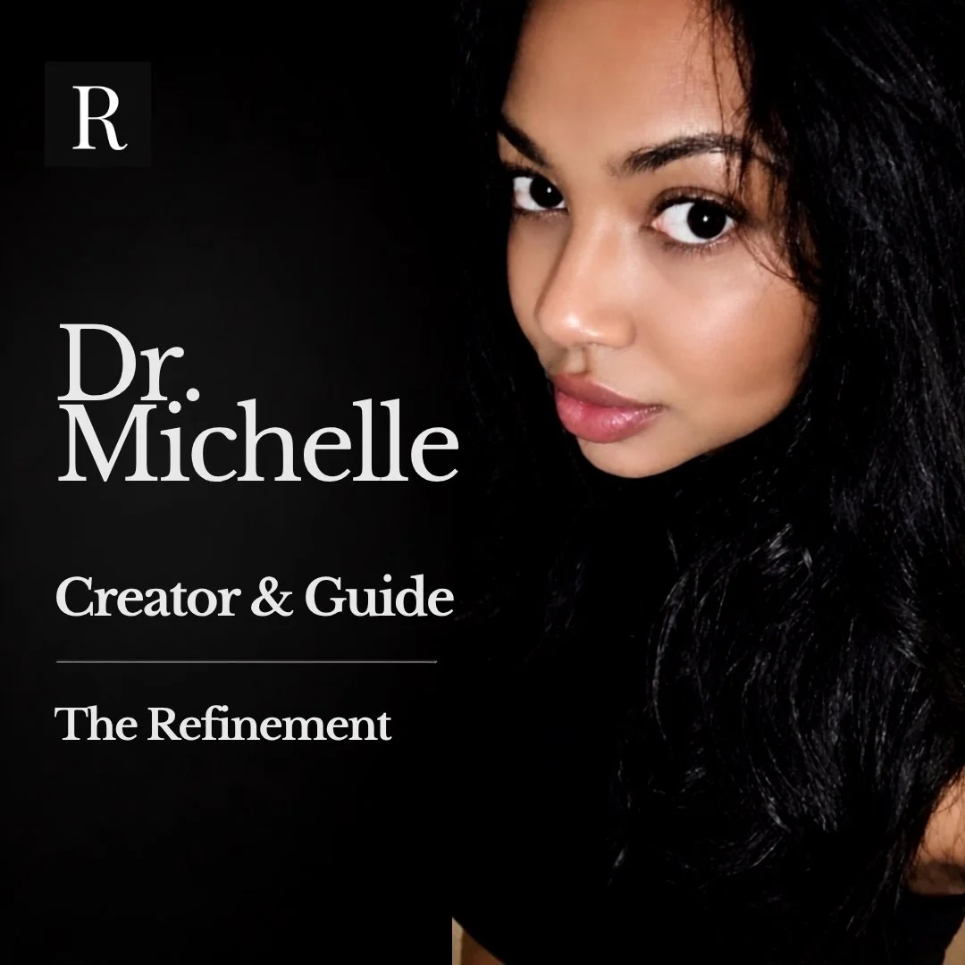 Dr. Michelle, creator and guide of The Refinement.
