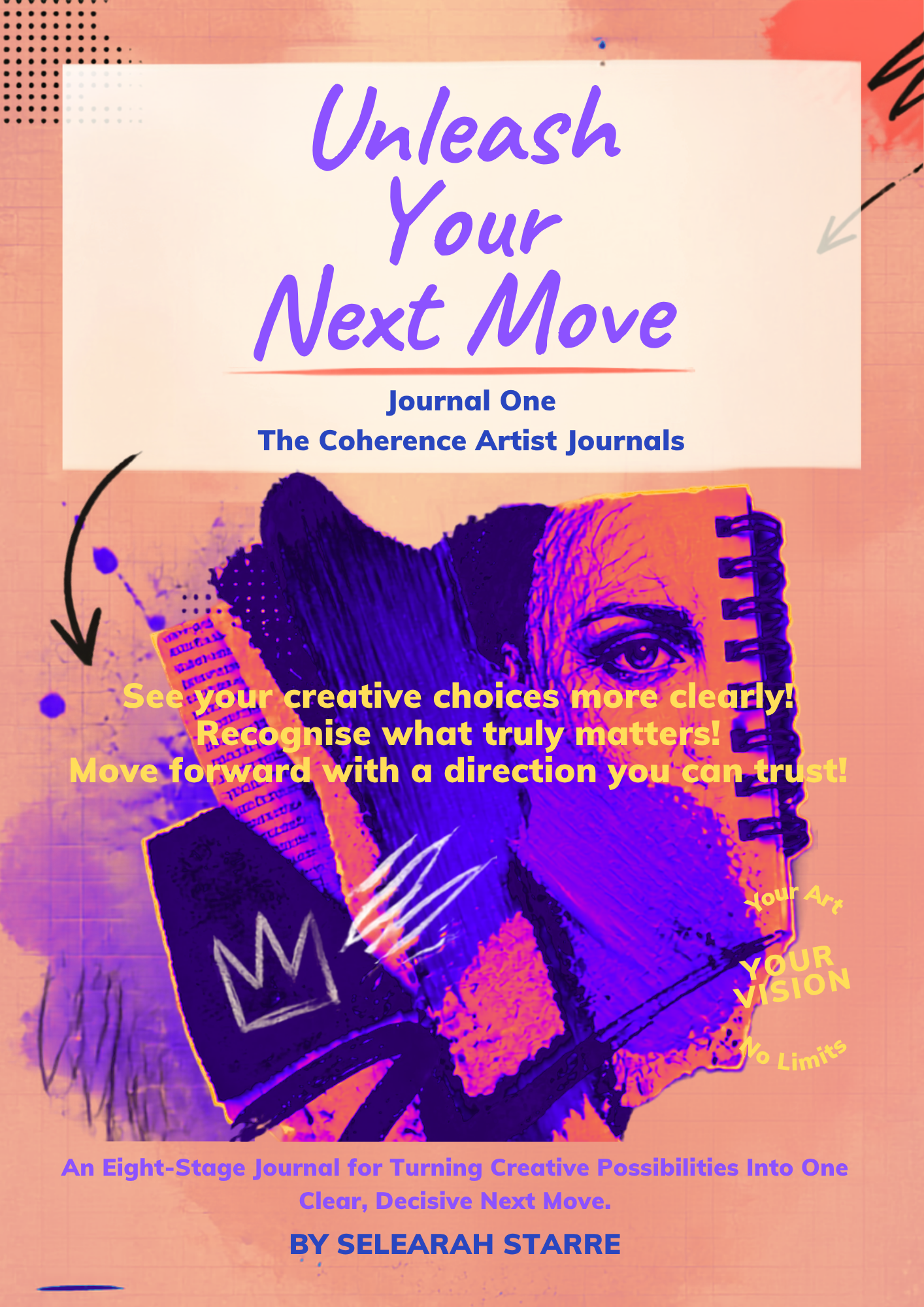 Book cover titled "Unleash Your Next Move" by Selearah Starre, featuring an illustration of a notebook with a human eye on the cover, and text emphasizing creativity, clarity, and decisive action; background includes various artistic doodles and notes.