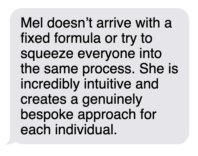 Text message discussing Mel's individualized and intuitive approach to creating a personalized process for each person.
