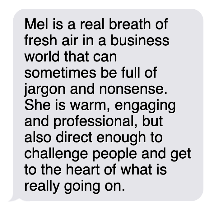 Text message praising Mel for her refreshing, professional, warm, and challenging communication style.