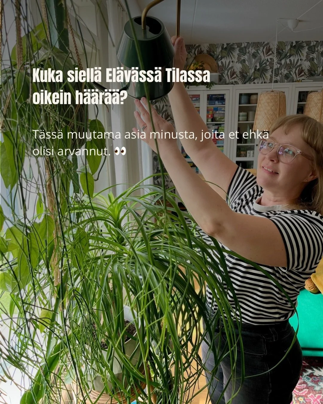 No niin. Nyt tied&auml;t minusta jo v&auml;h&auml;n enemm&auml;n. 😄

El&auml;v&auml;ss&auml; Tilassa h&auml;&auml;r&auml;&auml; ihminen, joka suhtautuu intohimoisesti sisustamiseen, viherkasveihin ja j&auml;rjest&auml;miseen &ndash; mutta jonka el&a