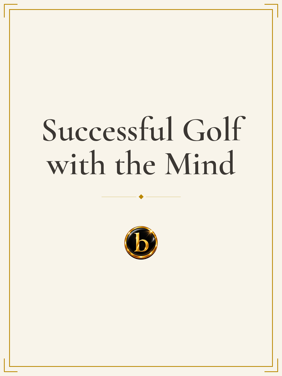 Successful Golf with the Mind