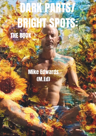Dark Parts/Bright Spots: The Book