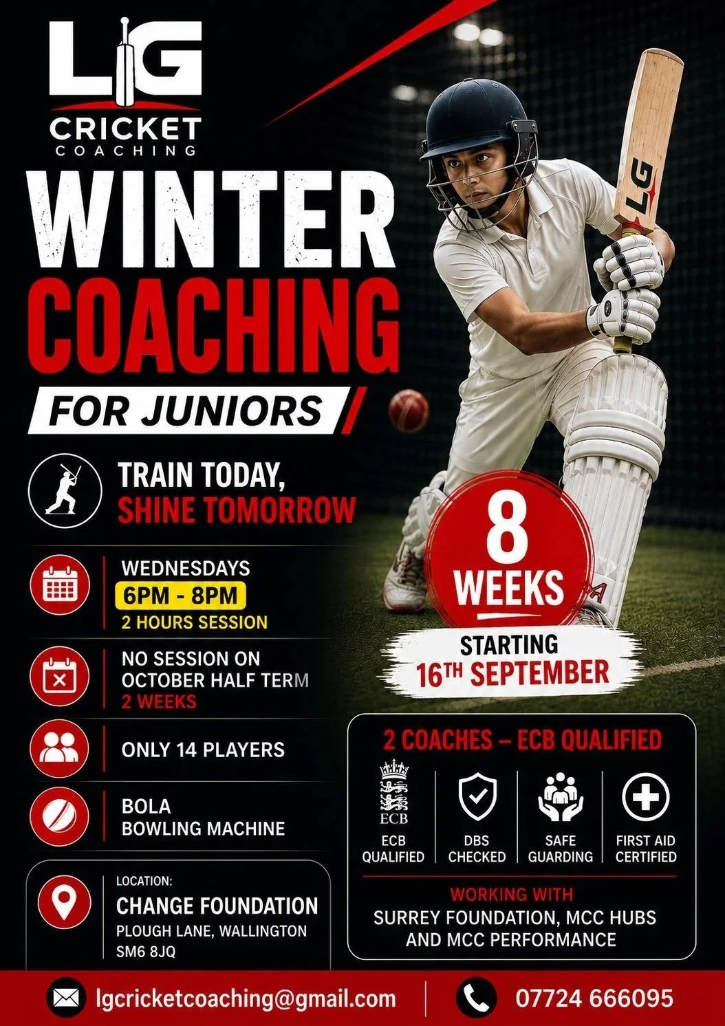 Poster advertising winter cricket coaching for juniors, starting September 16, lasting 8 weeks, with training sessions on Wednesdays from 6 to 8 PM at Change Foundation, Wallington. Details include no sessions during October half-term, limited to 14 players, with coaching on ECB qualifications, DBS checked, safe guarding, and first aid certified. Contact via email and phone.