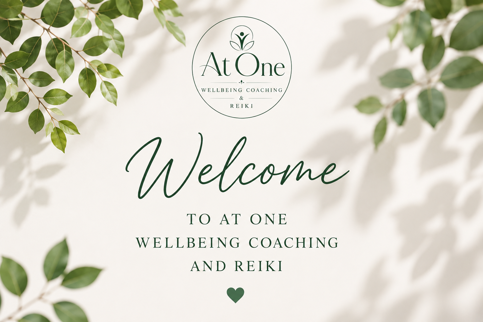 Welcome sign for At One Wellbeing Coaching & Reiki with green leaves and shadow in the background.