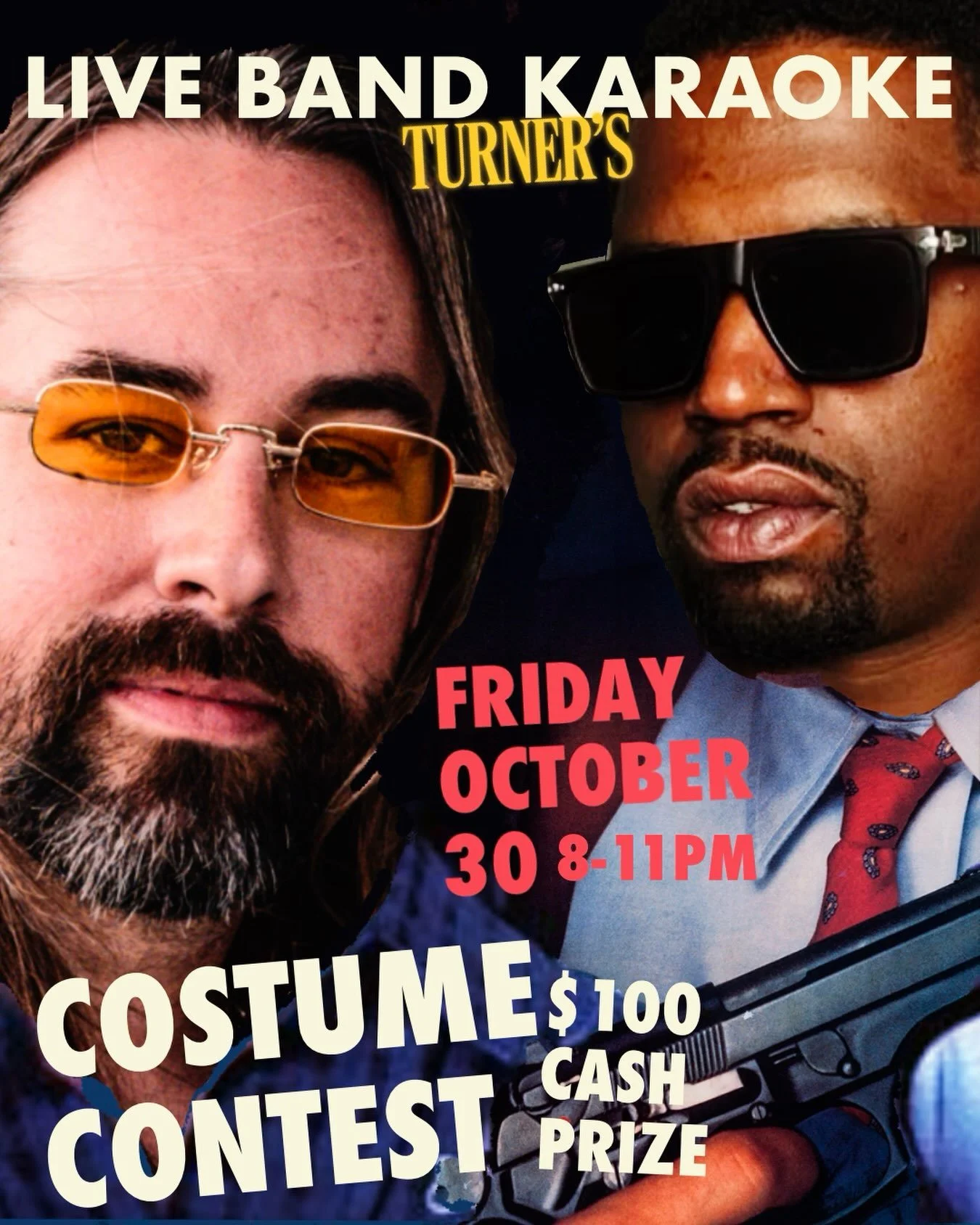 WANT TO WIN $100?!

COME TO TURNERS FIRST EVER LIVE BAND KARAOKE COSTUME CONTEST
FRIDAY OCTOBER 30TH - 8-11PM

Bonus points if you know what movie the poster is referencing

#karaoke #indianapolis #costumecontest #cashprize