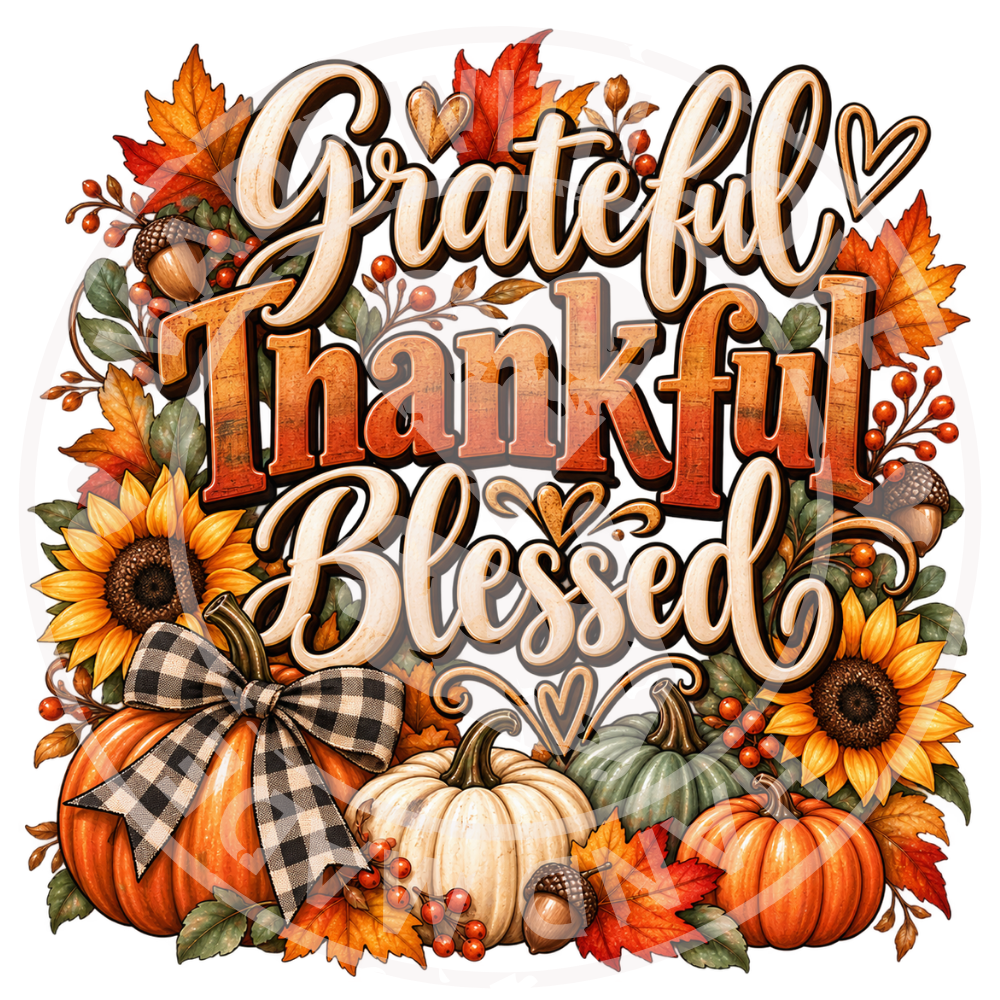 Grateful, Thankful, Blessed