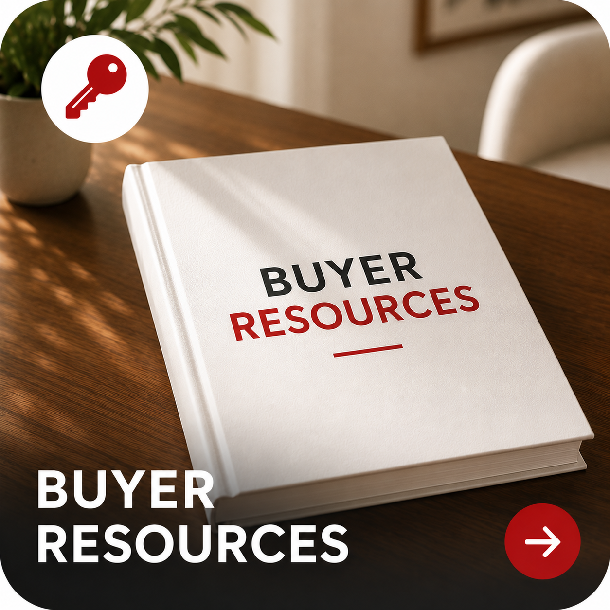 A white book titled "Buyer Resources" with red and black text on a wooden table, with a potted plant in the background and an icon of a red key with a white background near the top left corner.