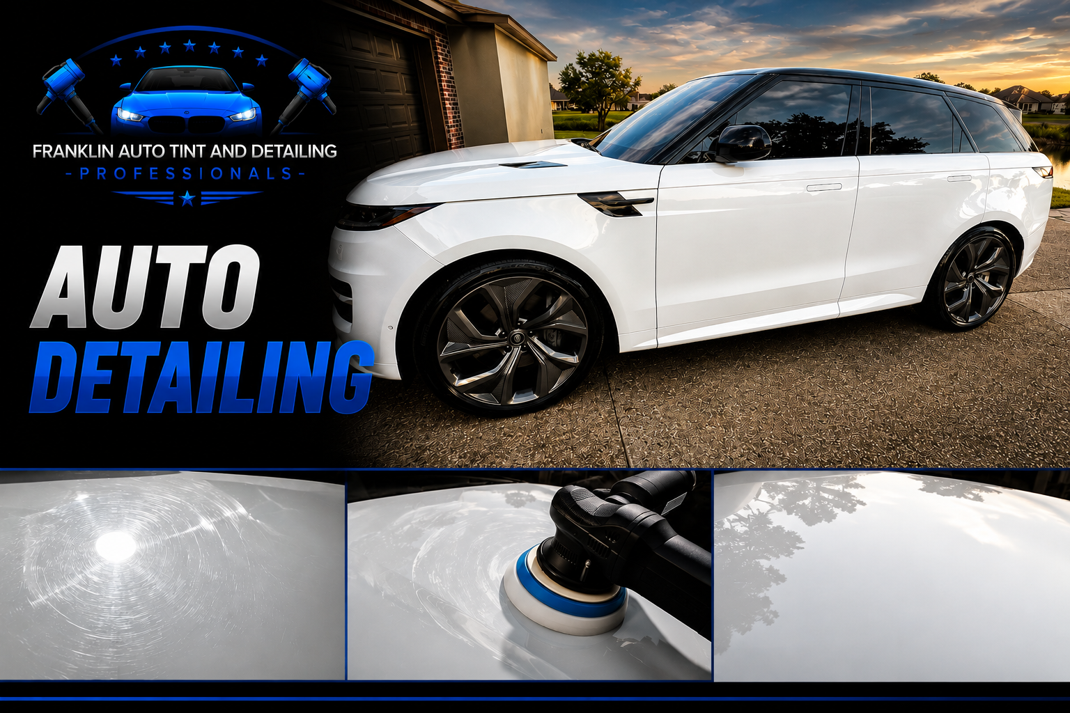 A white luxury SUV parked in a driveway during sunset, with a promotional graphic on the left side that reads 'Franklin Auto Tint and Detailing Professionals Auto Detailing' with images of car polishers and a blue car logo.