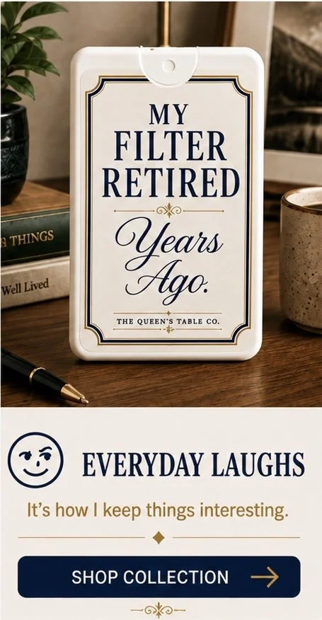 A white framed sign on a wooden desk that reads "My Filter Retired Years Ago." Below and to the right, a section that says "Everyday Laughs" with the phrase "It's how I keep things interesting." There is also a black pen, some books, a potted plant, and a coffee mug on the desk.