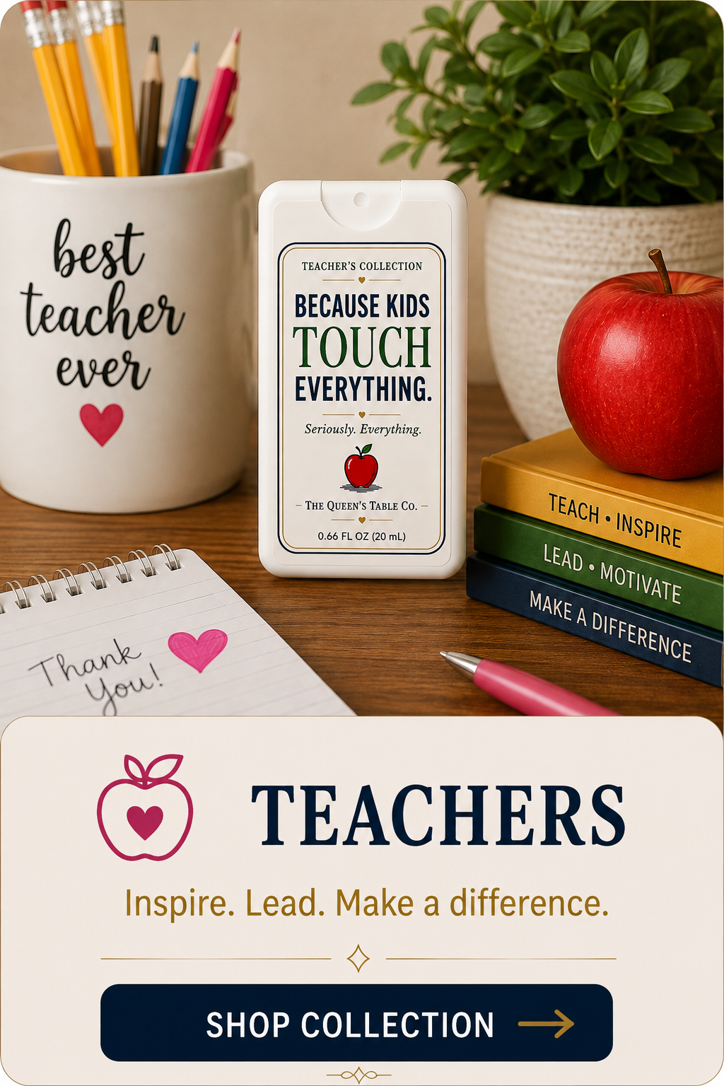A desk organizer with colored pencils, a potted plant, a red apple, and stacked books with motivational titles. A small notepad with a handwritten thank you note and a pink pen are also present. The books have titles like "Teach Inspire," "Lead Motivate," and "Make a Difference."