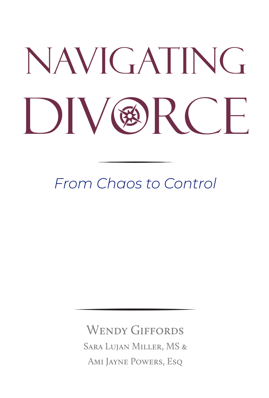Book cover titled "Navigating Divorce: From Chaos to Control" by Wendy Giffords, with authors Sara Lujan Miller and Ami Jayne Powers.
