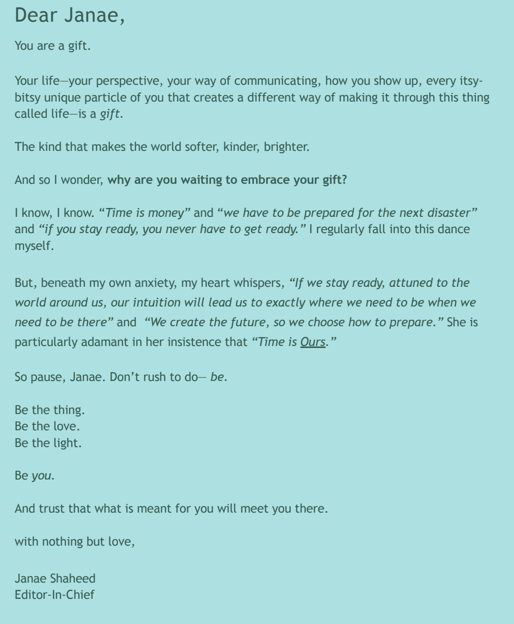 Letter addressed to Janae, discussing the importance of embracing one's unique perspective and the value of time, urging her to be the change she wishes to see and trust her path with love and light.