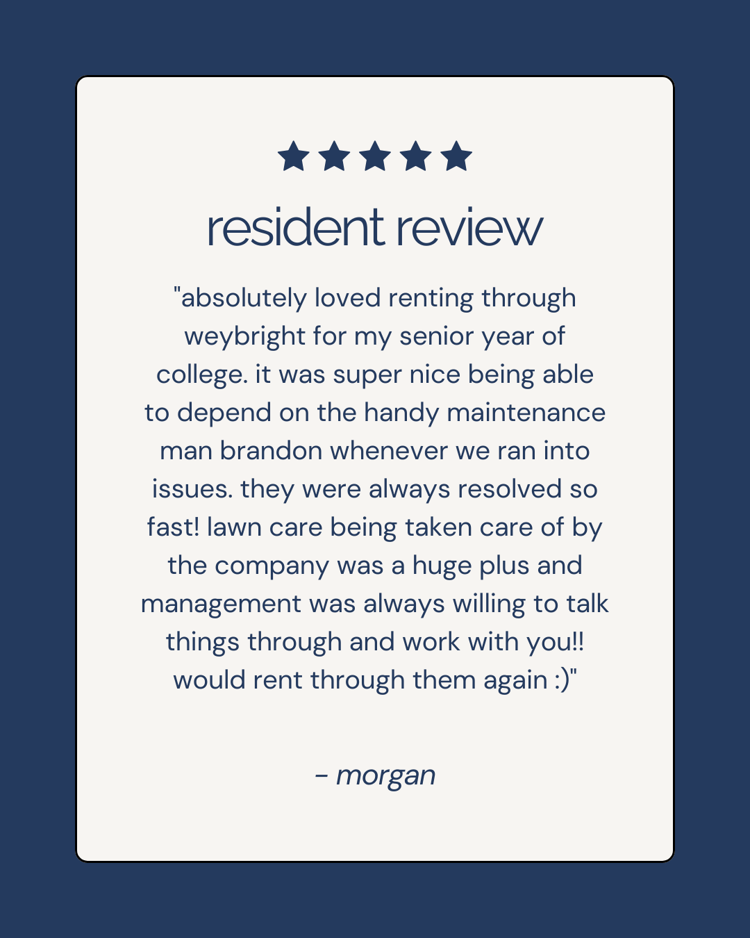 A digital review card with a navy blue background and white content area, featuring a five-star rating at the top and a positive written review from a resident named Morgan about their experience with property management and lawn care service.