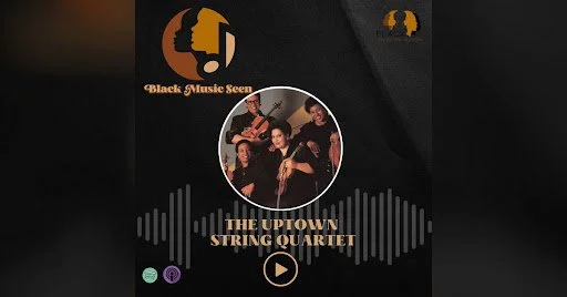 Album cover featuring a music band called The Uptown String Quartet, with the logo 'Black Music Seen' at the top left, a circular photo of the band members in the center, and audio waveform graphics at the bottom.