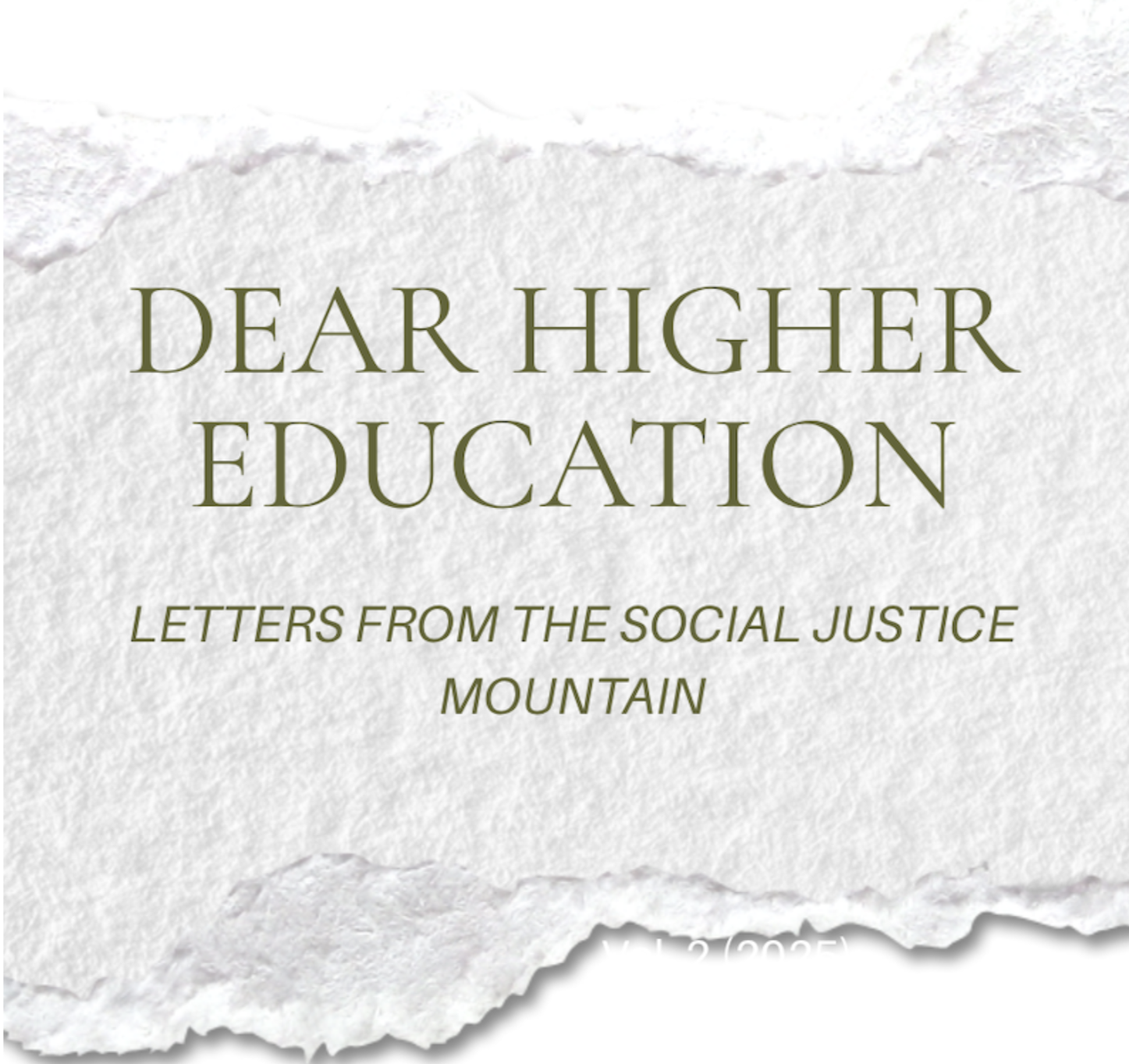 A torn piece of white paper with the words "Dear Higher Education" and the subtitle "Letters from the Social Justice Mountain" printed on it.
