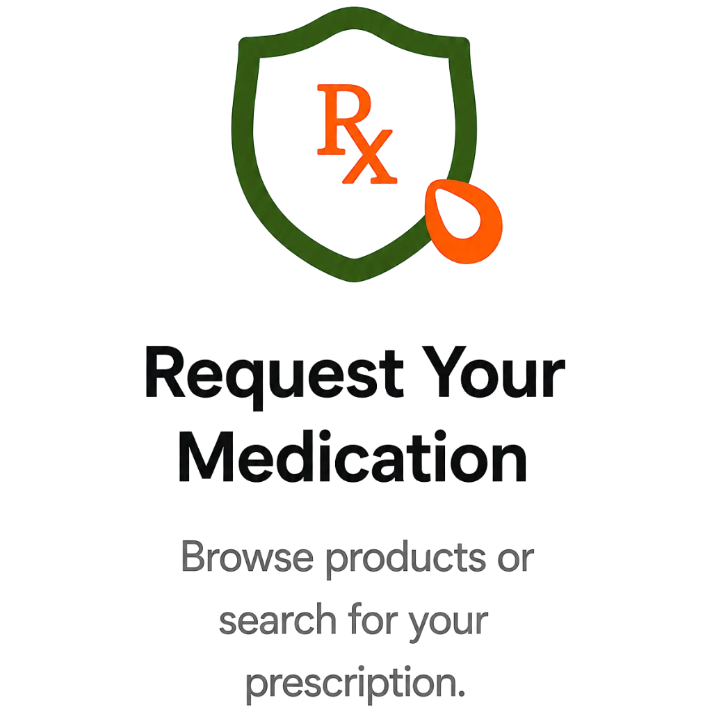 An icon of a green shield with pills and a red Rx symbol inside, and text that reads "Request Your Medication" and "Browse products or search only your prescription."