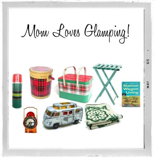 A collection of camping-themed toys and accessories, including a thermos, a plaid bucket, a picnic basket, a folding chair, a small lantern, a toy vintage camper van, a folded blanket, and a camping magazine, with the text "Mom Loves Glamping!" written at the top.