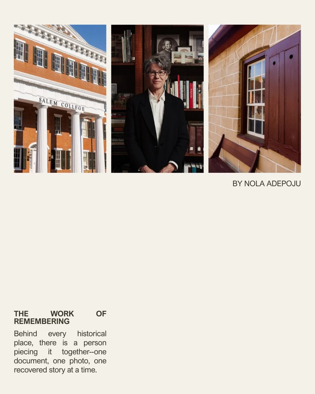 Meet Nola Adepoju &mdash; the writer behind "The Work of Remembering," a moving piece from last semester. Nola's feature shines a light on Old Salem and Martha Hartley, the hidden figure whose dedication keeps this piece of history alive an