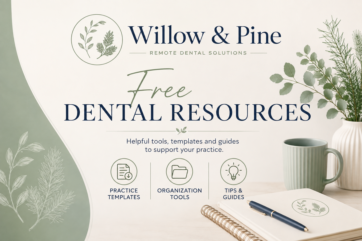 Willow & Pine Free Dental Resources featuring dental practice templates, organization tools, tips and guides.