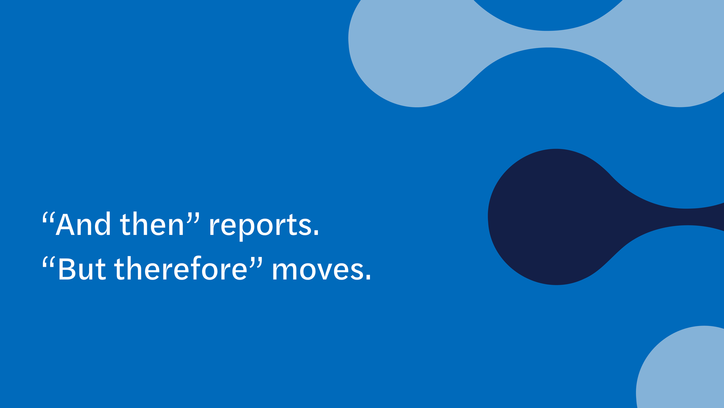 The “but, therefore” of data storytelling