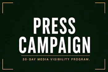 30 Day Press Campaign For Visibility and Awareness