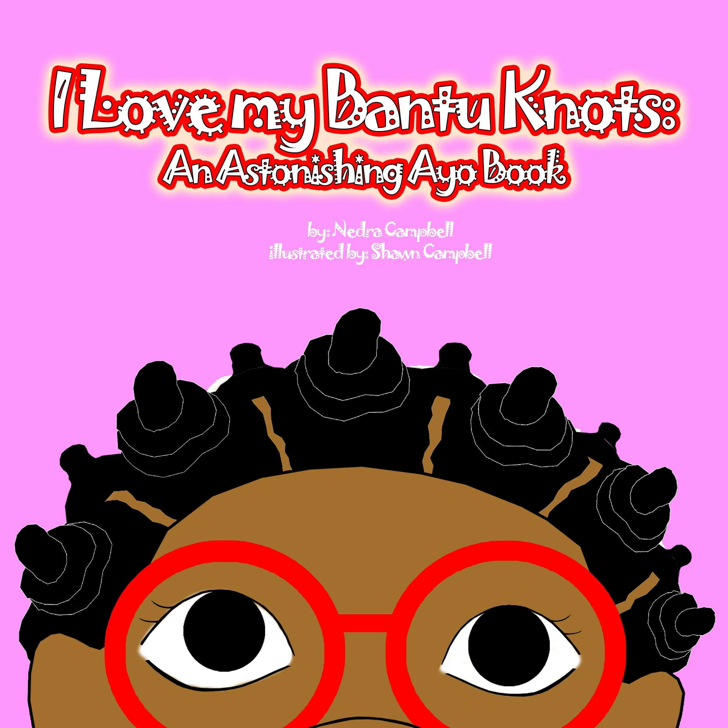 I Love My Bantu Knots: An Astonishing Ayo Book