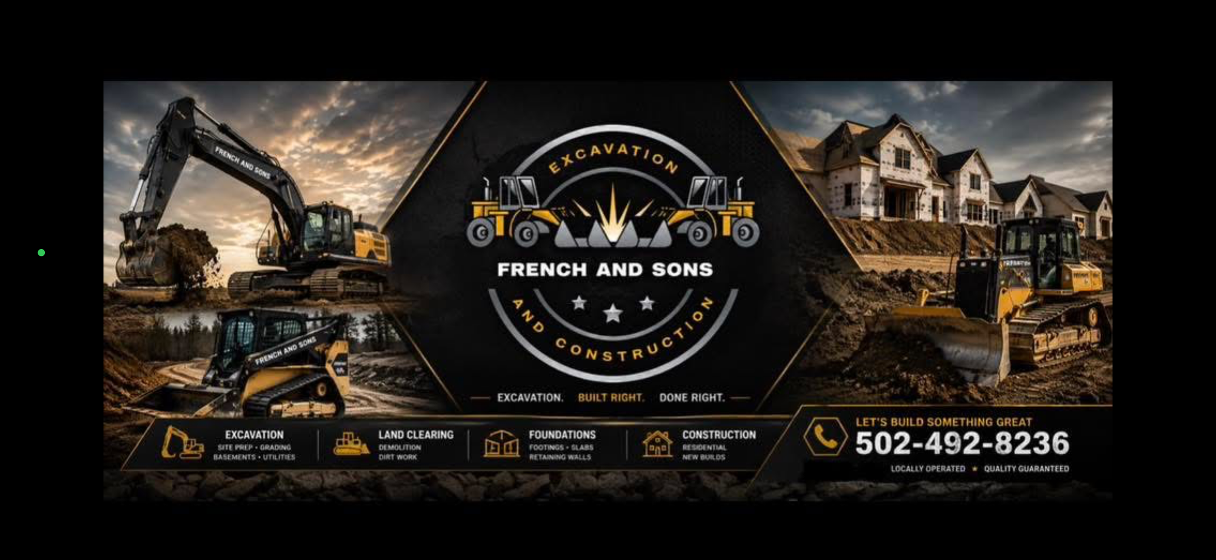 Construction equipment and homes under construction with logo and contact information for French and Sons Excavation, highlighting services like excavation, land clearing, foundations, and construction.