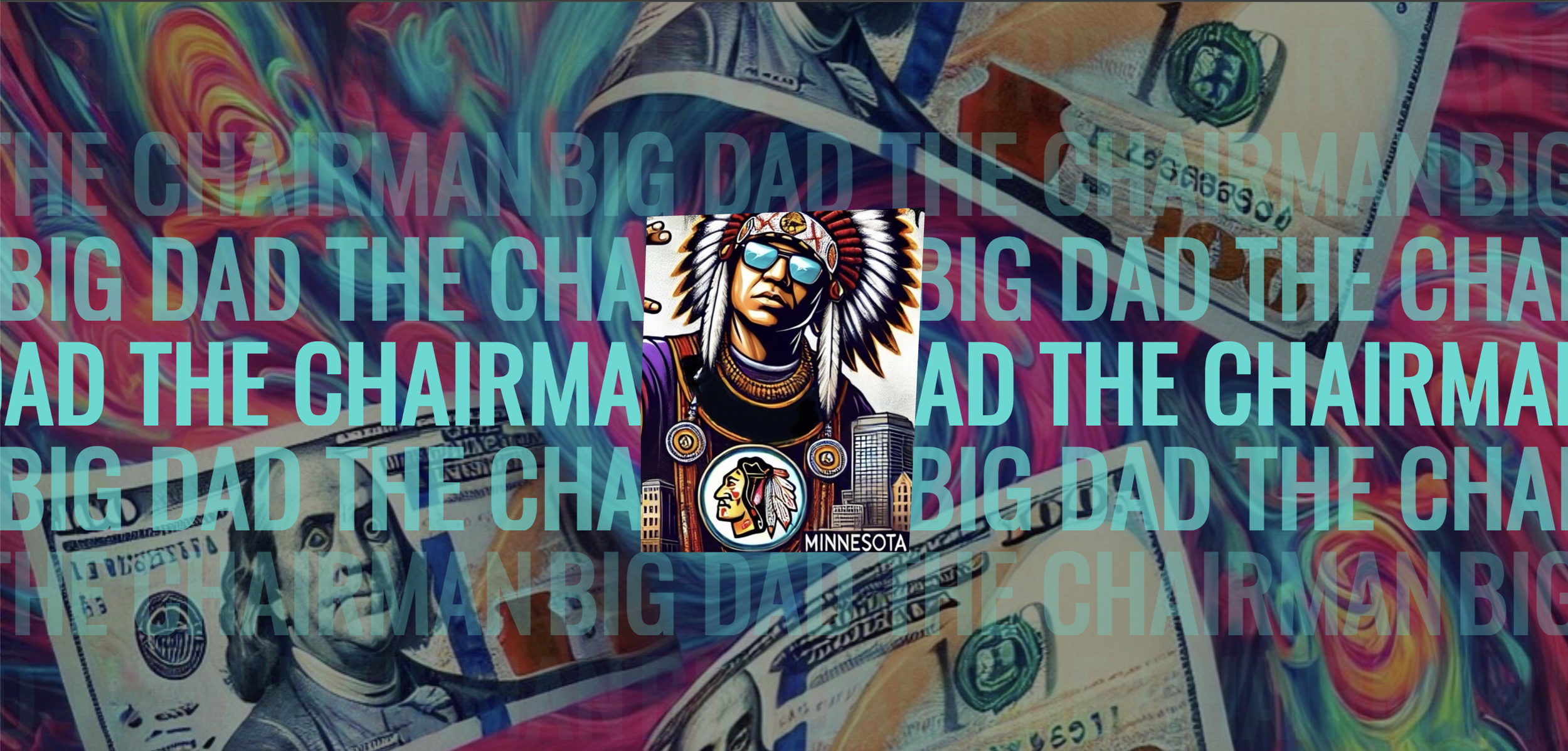 A colorful, swirling abstract background with faint images of dollar bills. In the center, a graphic of a Native American chief wearing sunglasses, with a Minneapolis skyline at the bottom and a logo of the Minnesota Vikings. Text overlay says 'BIG DAD THE CHARMING BIG DAD THE CHARM' repeatedly.