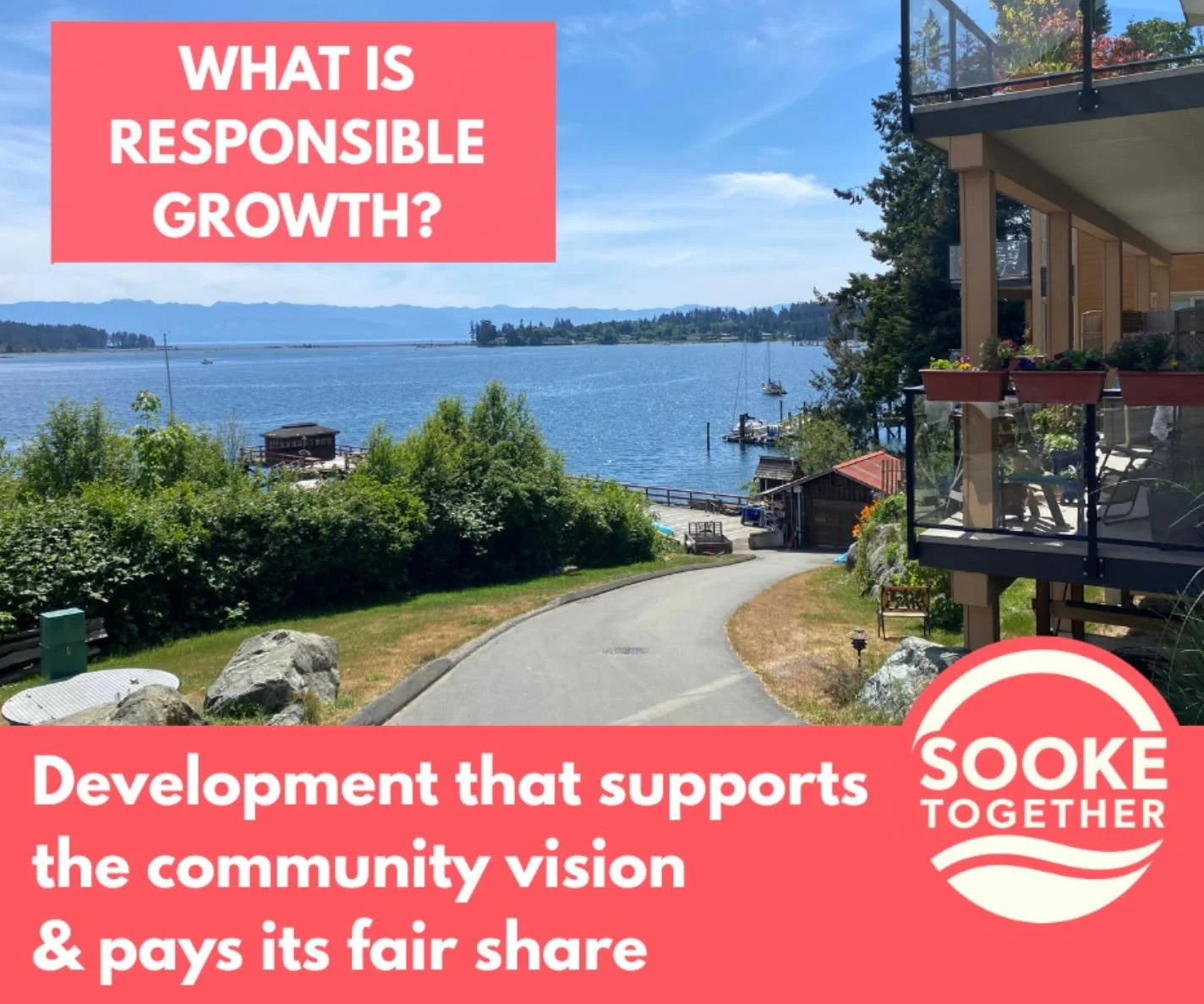 Sooke is growing. We can&rsquo;t turn back the clock, but we can ensure that what comes next supports the community we want and the services we need. 

It&rsquo;s not only about the right development in the right place. It&rsquo;s about growth paying