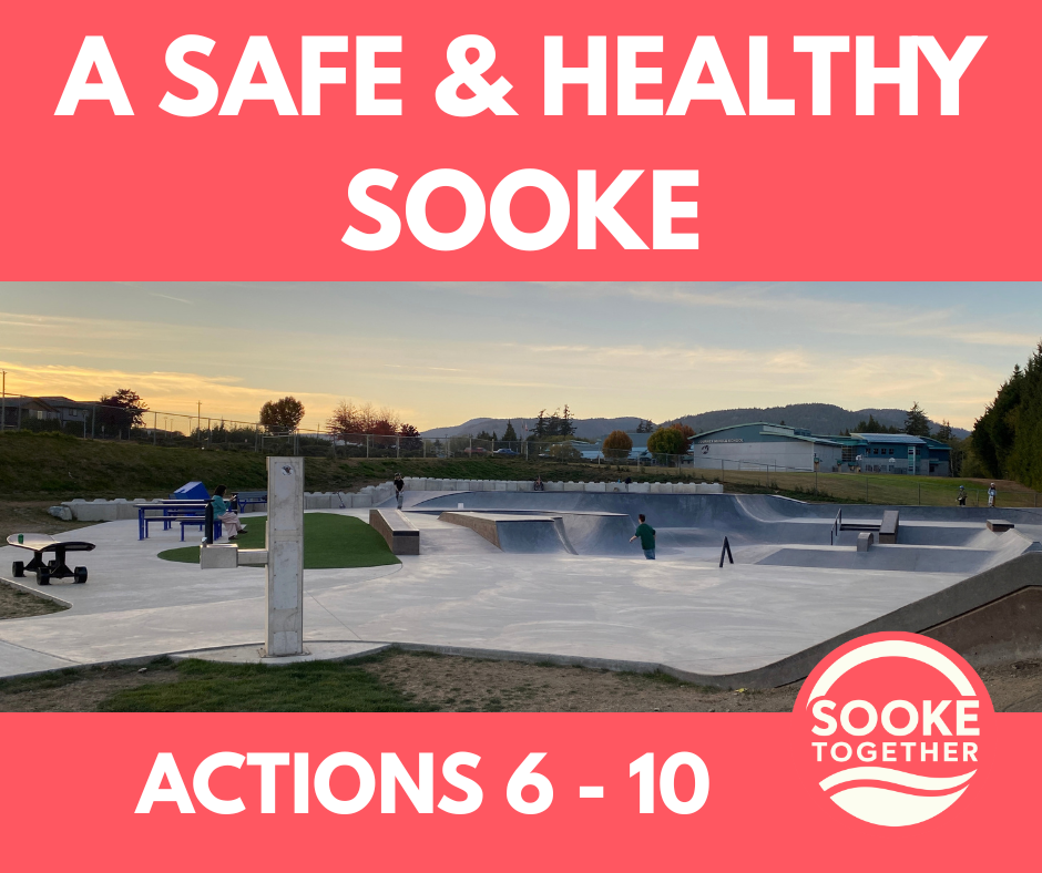 A safe &amp; healthy Sooke: Actions 6 - 10