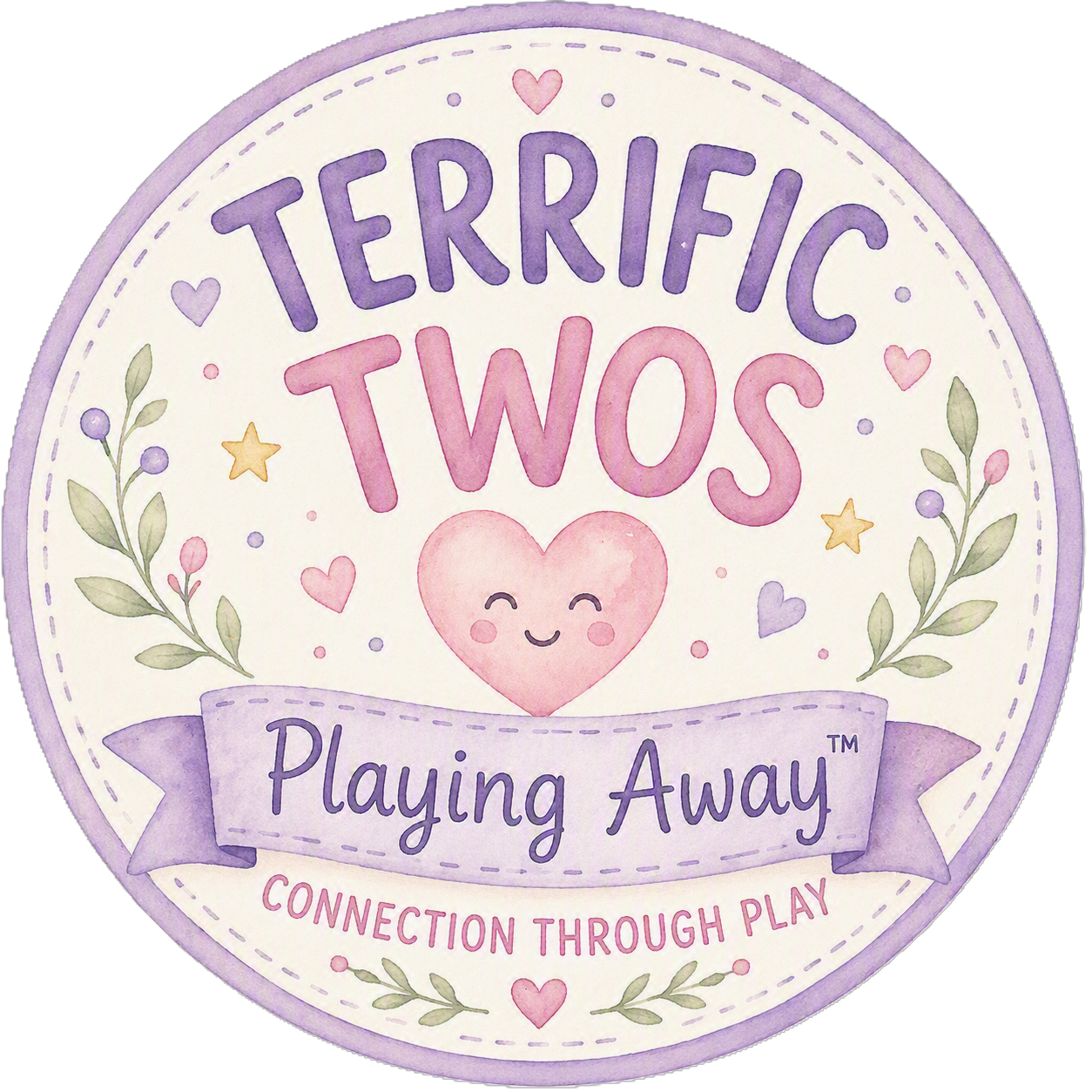 A circular watercolor illustration with the words "Terrific Twos Playing Away" and "Connection Through Play", featuring a smiling pink heart with a face, surrounded by hearts, stars, and leafy branches in pastel colors.