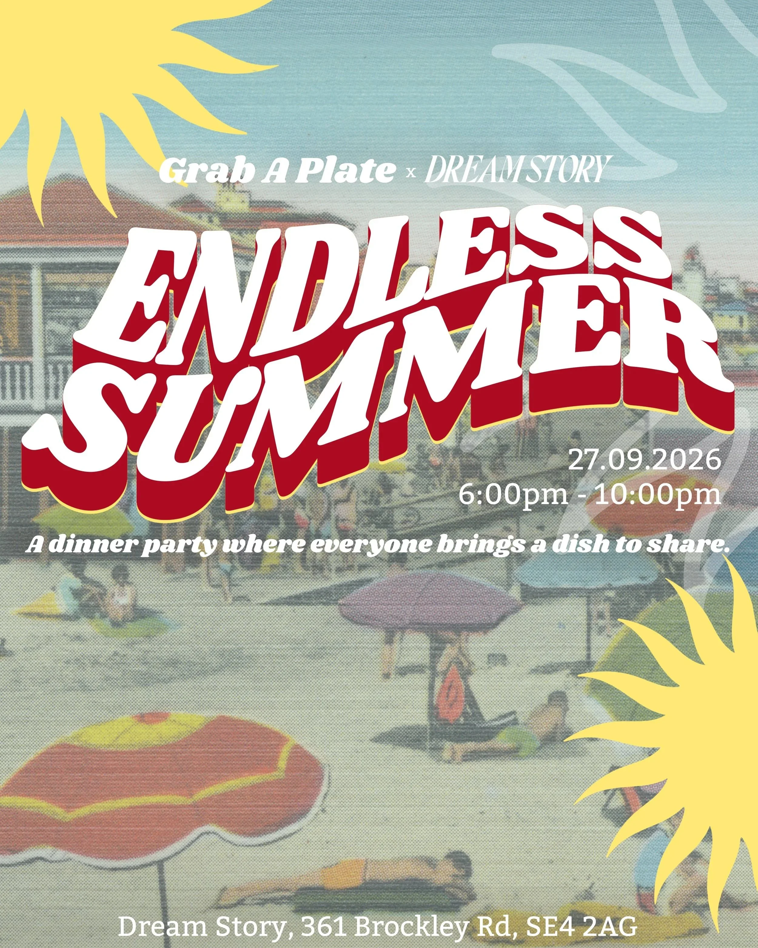 An illustrated beach scene featuring colorful umbrellas, lounge chairs, and a boardwalk. The image promotes a dinner event called 'Endless Summer' at Dream Story, 361 Brockley Rd, SE4 2AG, on September 27, 2026, from 6:00 pm to 10:00 pm, with the tagline 'A dinner party where everyone brings a dish to share.'