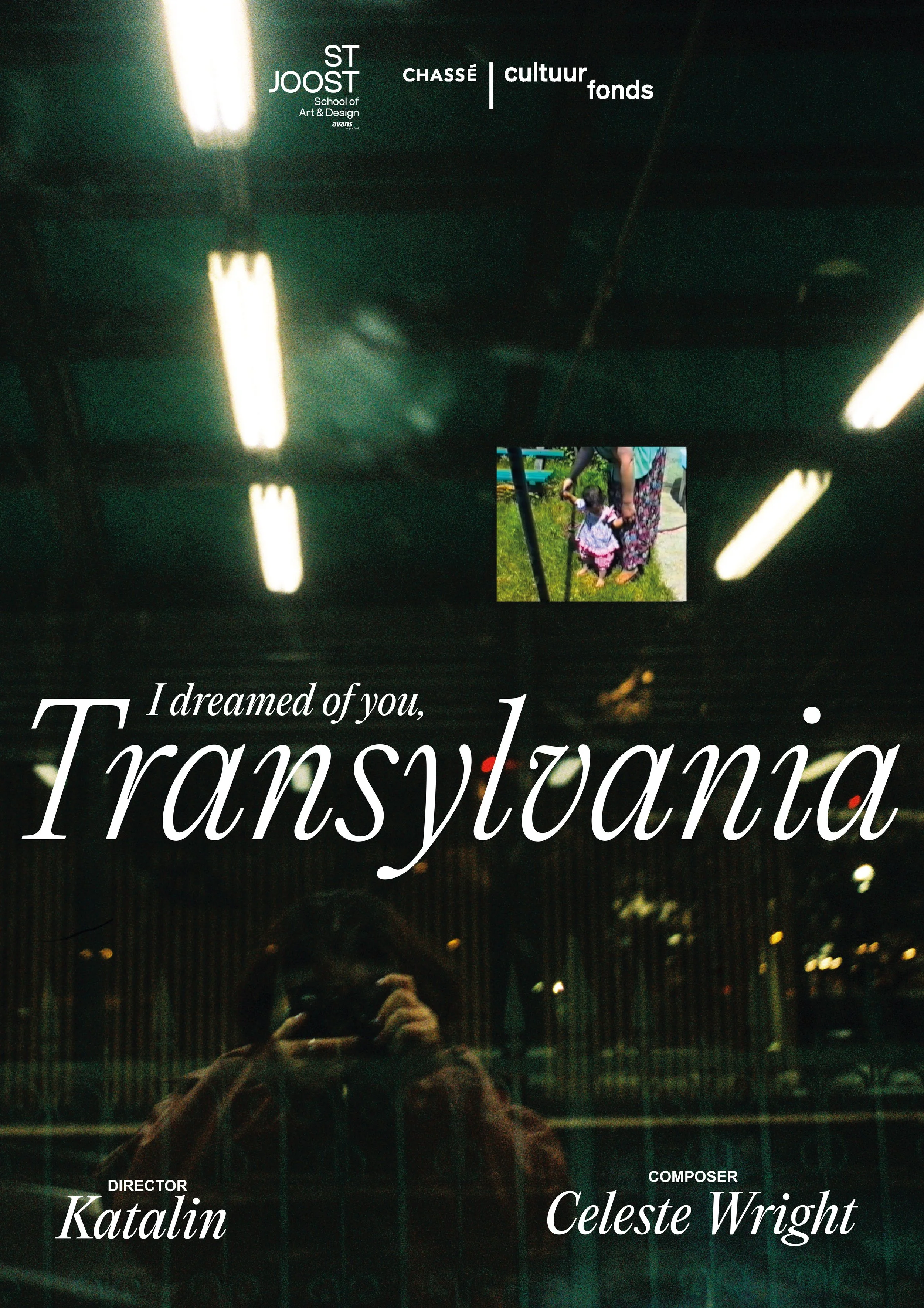 A promotional poster for a cultural event featuring the Transylvania region, with the names of the director Katalin and composer Celeste Wright, and the venue St. Joost School of Art & Design. The poster includes a small photo of a child and an adult walking outdoors.