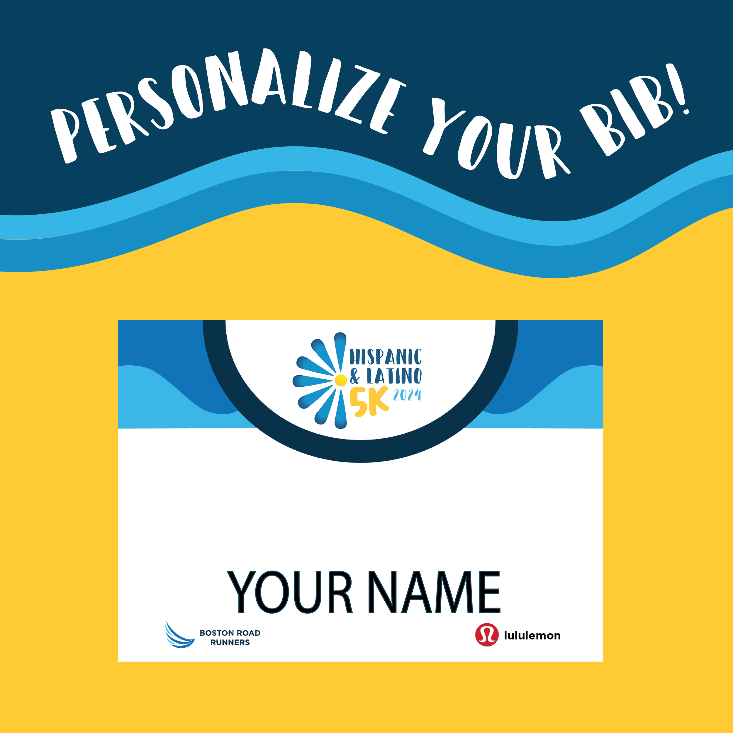 Social media design template with the phrase 'PERSONALIZE YOUR BIB!' at the top, featuring wavy blue and yellow stripes, a blank space for a name, and logos of Boston Road Runners and lululemon at the bottom.