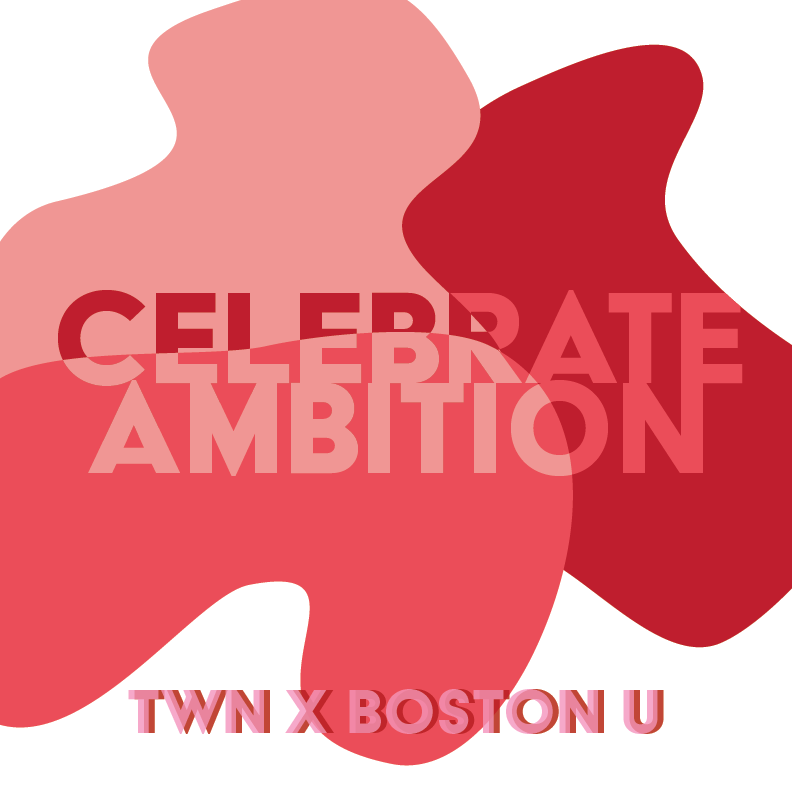 Bright abstract background with pink and red blob shapes and the words "Celebrate Ambition" and "TWN x Boston U" in bold pink and red text.