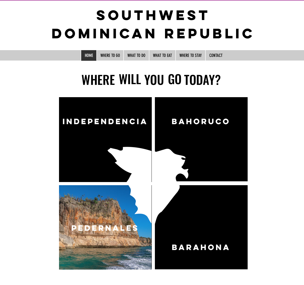 Website homepage with options for traveling in Southwest Dominican Republic. Features a menu bar with links such as Home, Where to Go, What to Do, What to Eat, Where to Stay, Contact. The question "Where will you go today?" is displayed, with options for Independencia, Bahoruco, Pedernales (a scenic coastal landscape with cliffs and water), and Barahona.