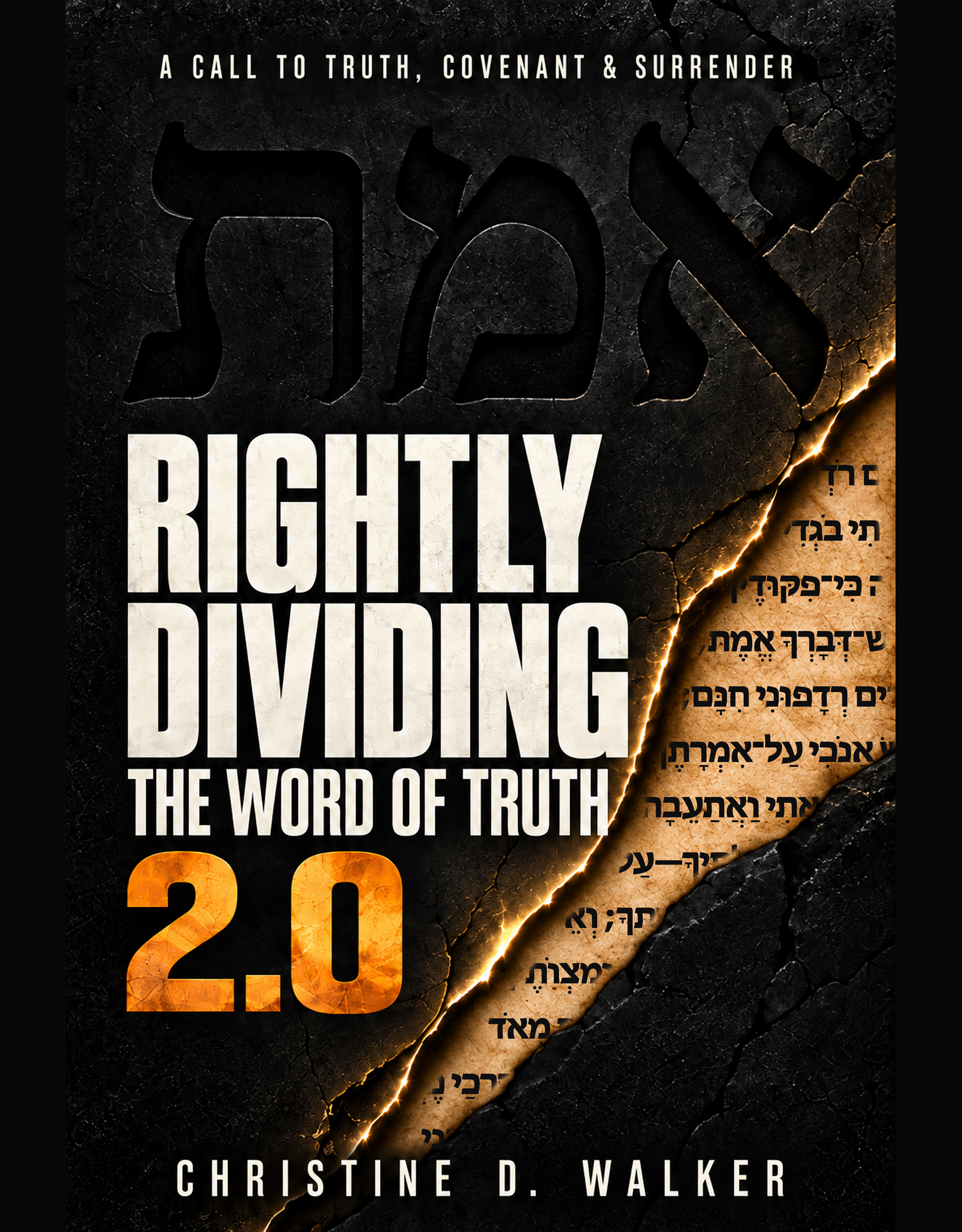 The book cover features a cracked black background with a jagged, glowing golden line running through the center. The title, written in large, white and orange letters, reads "The Right to Divide" with the subtitle "The Word of Truth" below. The author's name, Christine D. Walker, is at the bottom in white. Hebrew text appears vertically on the right side of the cover.