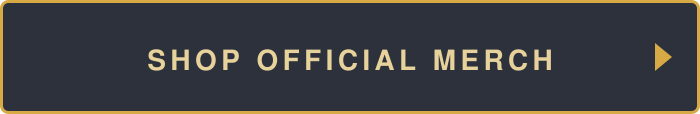 Black button with gold text that reads 'Shop Official Merch' and a right arrow.