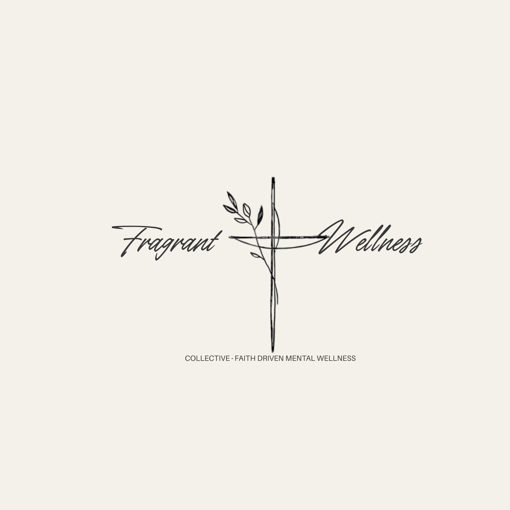 Logo with text 'Fragrant Wellness' and a simple black line drawing of a plant with leaves and a cross, with words 'Collective Faith Driven Mental Wellness' beneath.