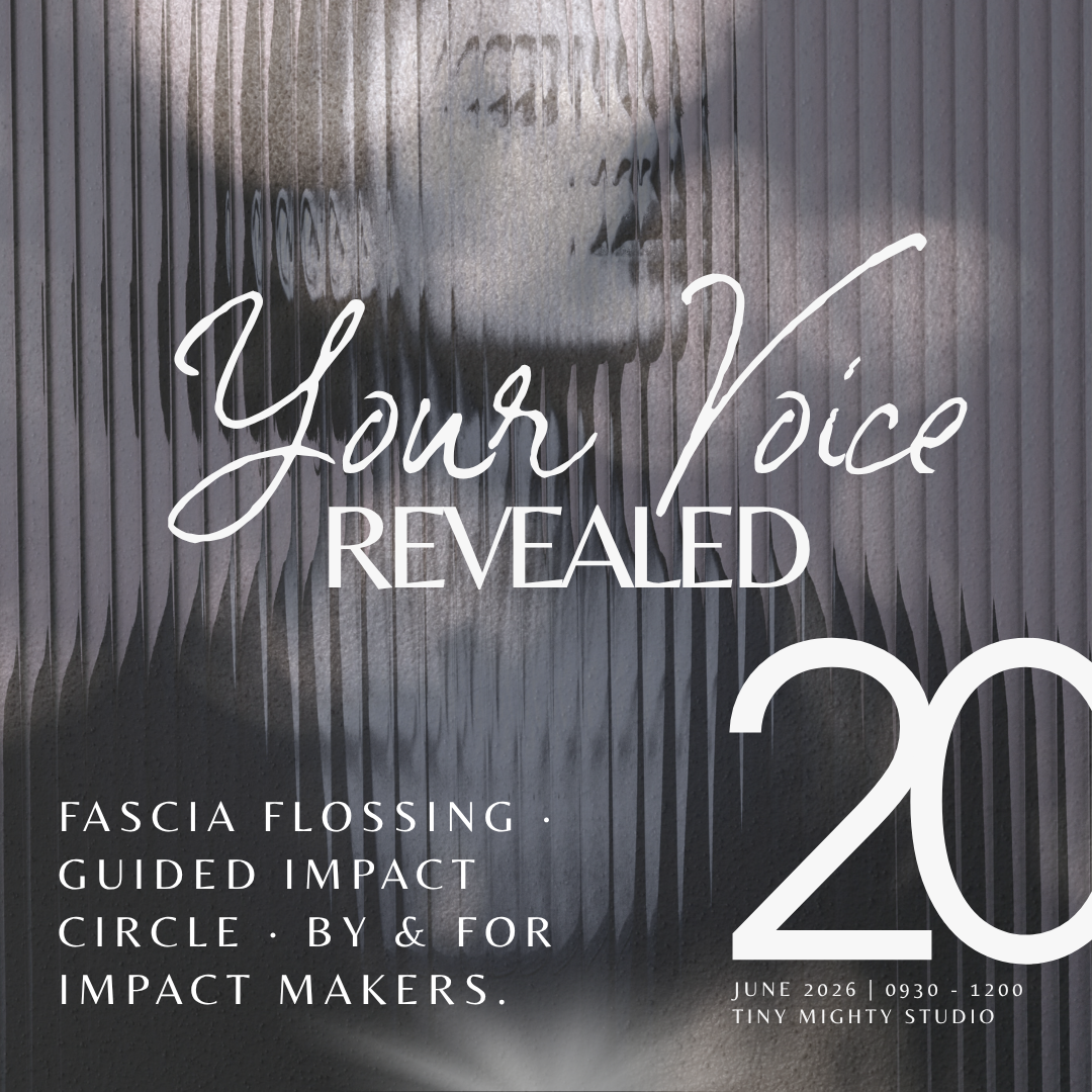 A poster for an event titled 'Your Voice Revealed' featuring fascial flossing and guided impact circle, hosted by and for impact makers on June 20, 2026, at Tiny Mighty Studio from 9:30 to 12:00.
