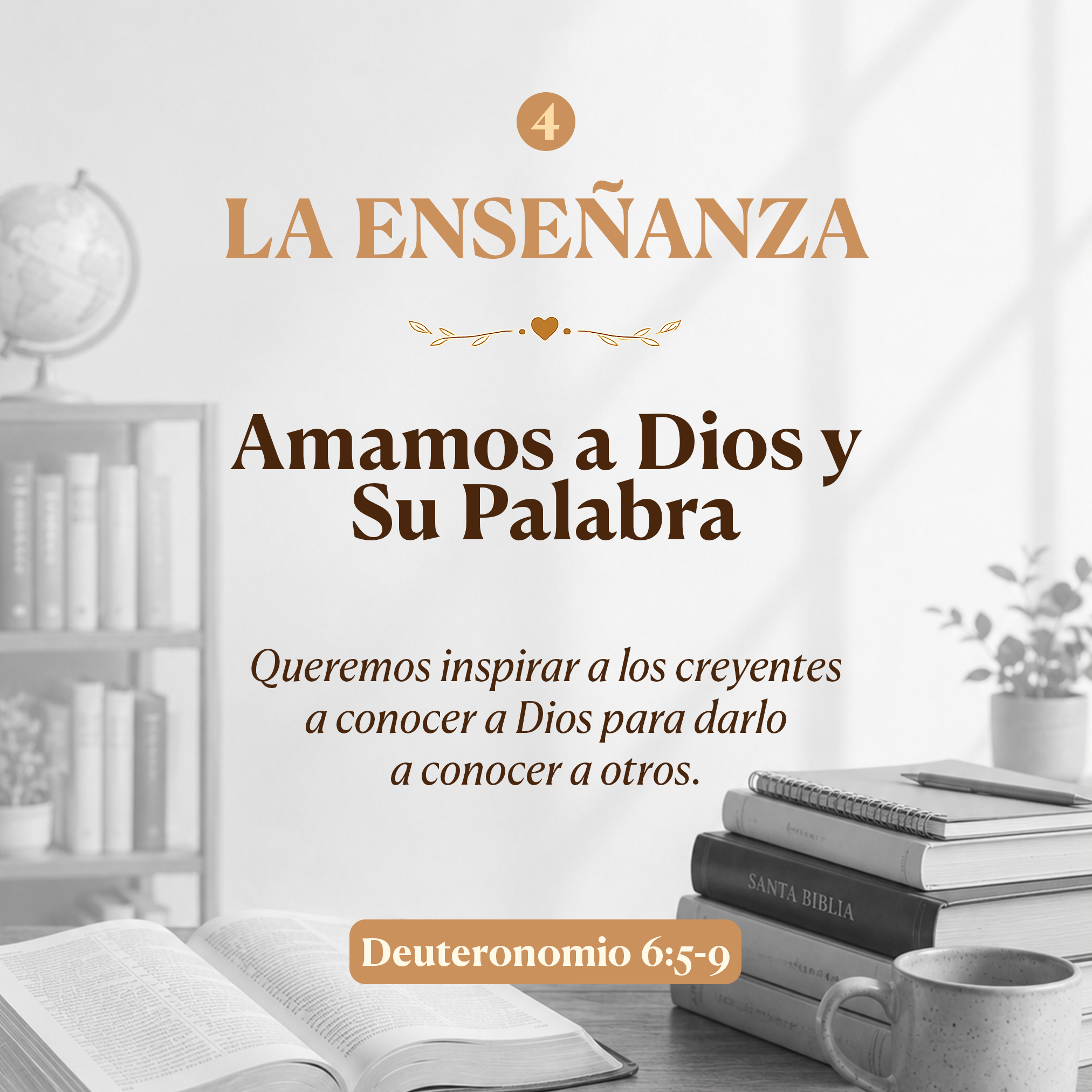 Open Bible on a table with other books and a cup, with a background of bookshelves and a globe, highlighting Deuteronomy 6:5-9.