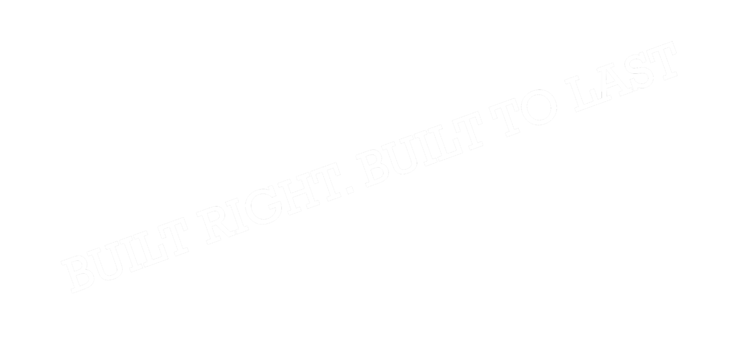 Black background with white diagonal text that says 'BUTT RIGHT. BUILT TO LAST'.