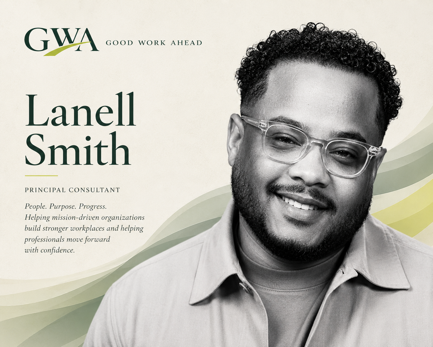 A professional poster featuring a smiling man with glasses, promoting work for a person named Lanell Smith, a principal consultant, with the message 'Good Work Ahead' and the words 'People. Purpose. Progress.'
